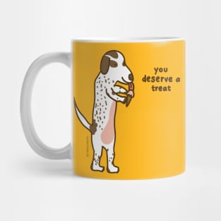 You deserve a treat Mug